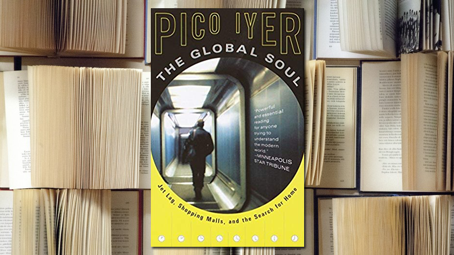 The Global Soul by Pico Iyer travel book